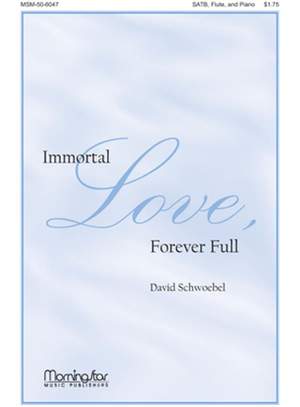 David Schwoebel: Immortal Love, Forever Full