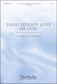 J. Aaron McDermid: Thou Hidden Love of God