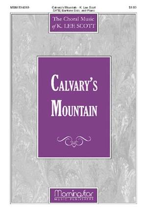 K. Lee Scott: Calvary's Mountain