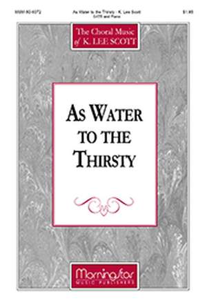 K. Lee Scott: As Water to the Thirsty