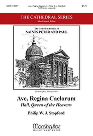 Philip W. J. Stopford: Ave, Regina Caelorum/ Hail, Queen of the Heavens