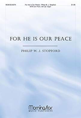 Philip W. J. Stopford: For He Is Our Peace