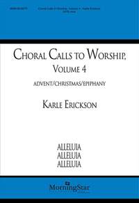 Karle Erickson: Choral Calls to Worship, Volume 4