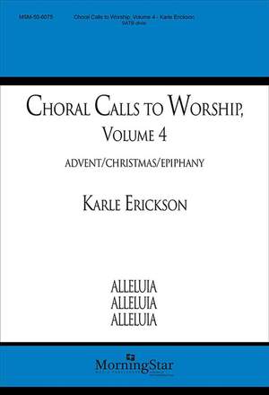 Karle Erickson: Choral Calls to Worship, Volume 4
