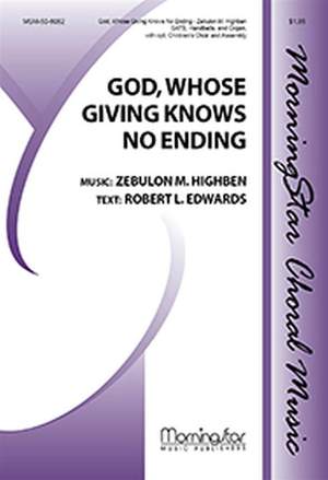 Zebulon M. Highben: God, Whose Giving Knows No Ending