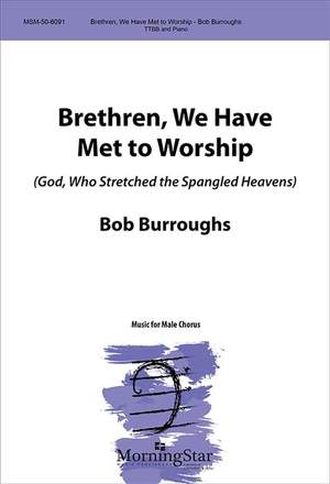 Bob Burroughs: Brethren, We Have Met to Worship