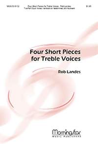 Rob Landes: Four Short Pieces for Treble Voices