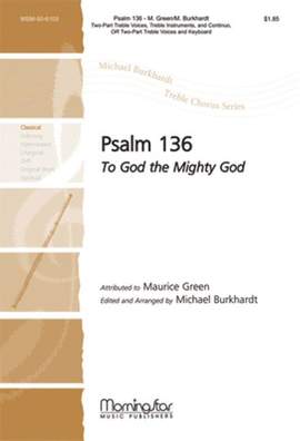 Maurice Greene: Psalm 136 To God the Mighty God