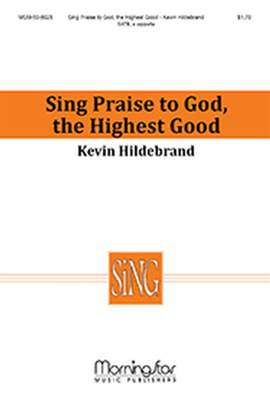 Kevin Hildebrand: Sing Praise to God, the Highest Good