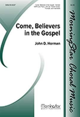 John Horman: Come, Believers in the Gospel