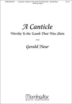 Gerald Near: A Canticle from Two Psalms and a Canticle