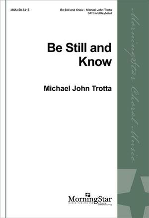 Michael John Trotta: Be Still and Know