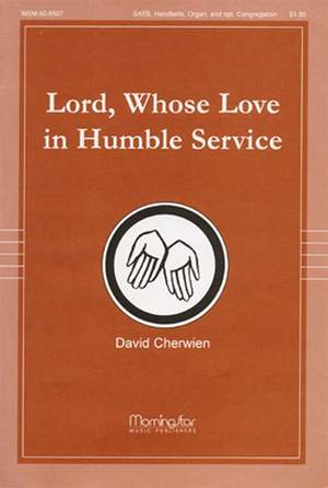 David M. Cherwien: Lord, Whose Love in Humble Service