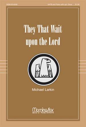 Michael Larkin: They That Wait upon the Lord