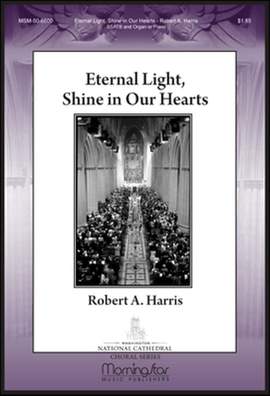 Robert A. Harris: Eternal Light, Shine in Our Hearts