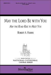 Robert A. Harris: May the Lord Be with You