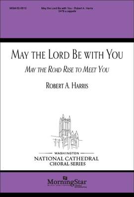 Robert A. Harris: May the Lord Be with You