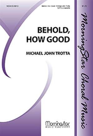 Michael John Trotta: Behold, How Good