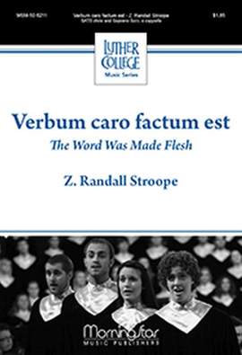 Z. Randall Stroope: Verbum caro factum est