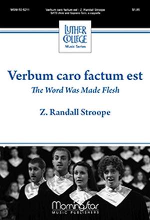 Z. Randall Stroope: Verbum caro factum est