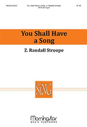 Z. Randall Stroope: You Shall Have a Song