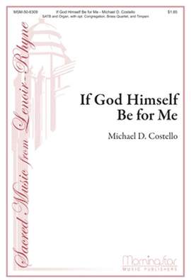 Michael D. Costello: If God Himself Be For Me