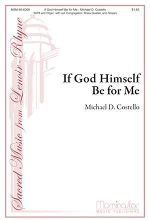 Michael D. Costello: If God Himself Be For Me