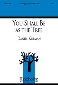 Daniel Killman: You Shall Be As a Tree