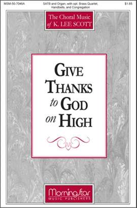 K. Lee Scott: Give Thanks to God on High
