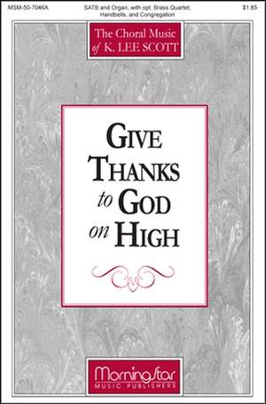 K. Lee Scott: Give Thanks to God on High