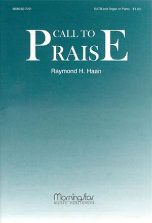 Raymond H. Haan: Call to Praise