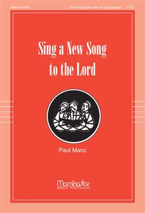 Paul Manz: Sing a New Song to the Lord