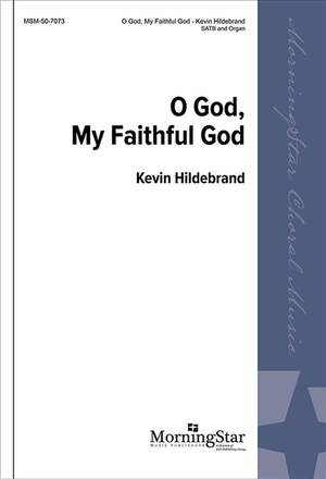 Kevin Hildebrand: O God, My Faithful God