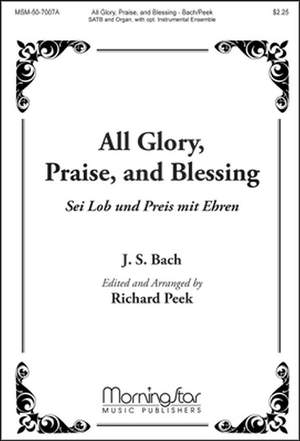 Johann Sebastian Bach: All Glory, Praise and Blessing