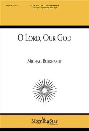 Michael Burkhardt: O Lord, Our God