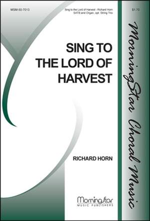 Richard Horn: Sing to the Lord of Harvest