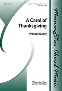 Wallace Dobry: A Carol of Thanksgiving