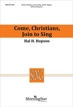 Hal H. Hopson: Come, Christians, Join to Sing