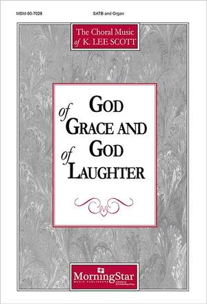 K. Lee Scott: God of Grace and God of Laughter