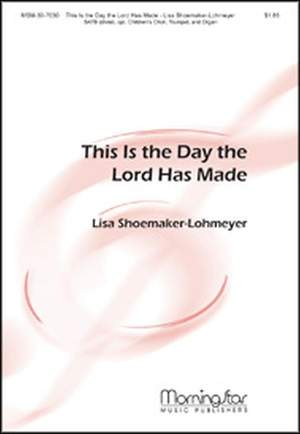 Lisa Shoemaker-Lohmeyer: This Is the Day the Lord Has Made