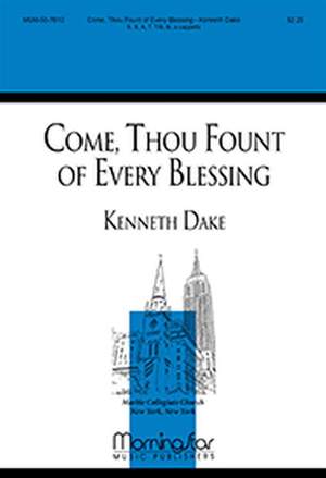 Kenneth Dake: Come, Thou Fount of Every Blessing