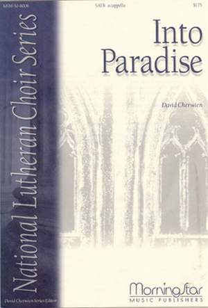 David M. Cherwien: Into Paradise