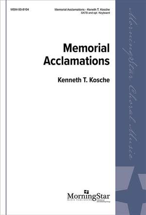 Kenneth T. Kosche: Memorial Acclamations