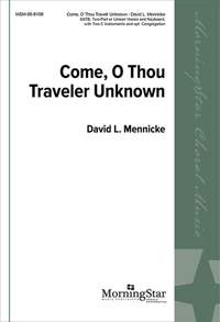 David L. Mennicke: Come, O Thou Traveler Unknown