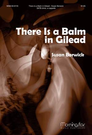 Susan Borwick: There Is a Balm in Gilead