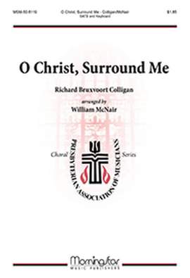 Richard Bruxvoort Colligan: O Christ, Surround Me