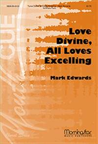 Mark Edwards: Love Divine, All Loves Excelling