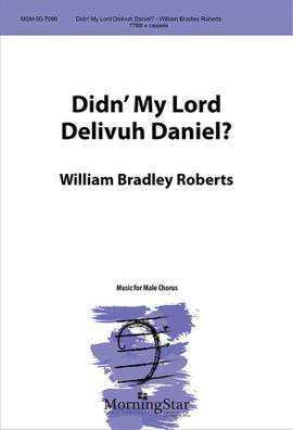 William Bradley Roberts: Didn' My Lord Delivuh Daniel?
