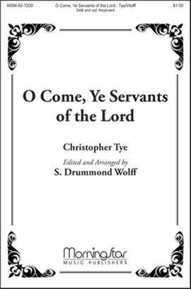 Christopher Tye: O Come, Ye Servants of the Lord
