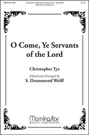 Christopher Tye: O Come, Ye Servants of the Lord